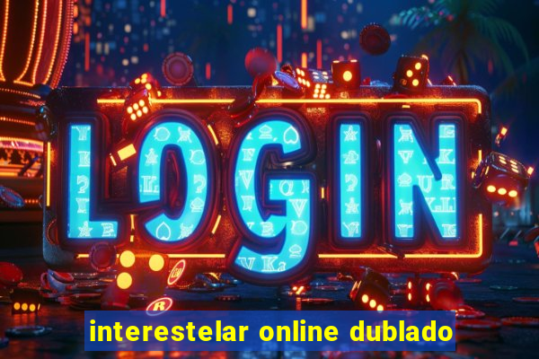 interestelar online dublado